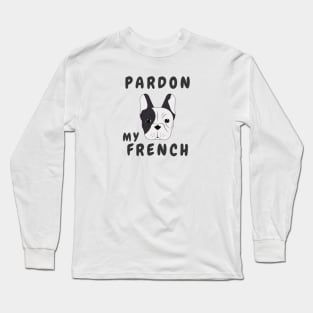 Pardon My French Long Sleeve T-Shirt